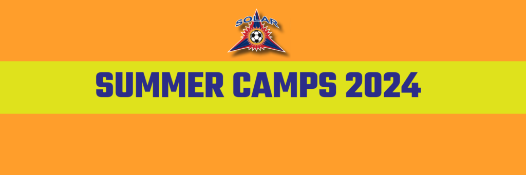 Summer Camps 2024 - Solar Soccer Club
